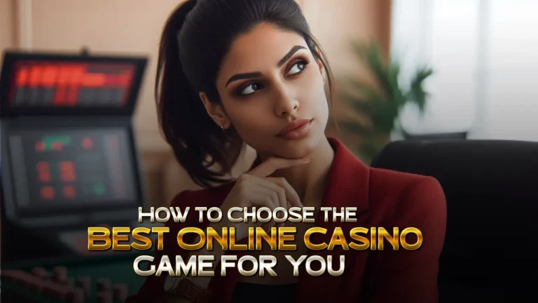 How to Choose the Best Online Casino Game for You | Casino Betting Sites