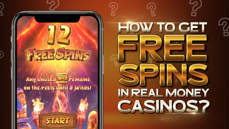 How to Get Free Spins in Real Money Casinos?