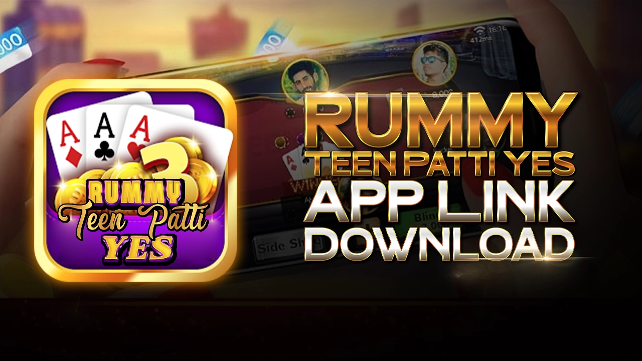 Rummy Teen Patti Yes App Link Download